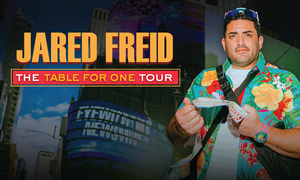 Jared Freid: The Table For One Tour