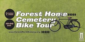 Bicycle Tour of Forest Home Cemetery 2025