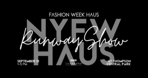 Fashion Week Haus NYFW Runway Show at Thompson Central Park