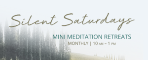 Silent Saturdays — Mini Meditation Retreat