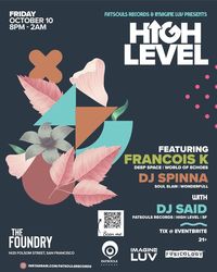 High Level Feat. Francois K, DJ Spinna with support by DJ Said