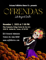 Ofrendas: Life Beyond Death - Celebrate Dia de Muertos in Tucson with Arizona Folklórico Dance Co.
