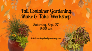 Fall Container Gardening Make & Take at Kerby's Nursery