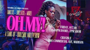 Oh, My! A Stand-Up & Burlesque Variety Show