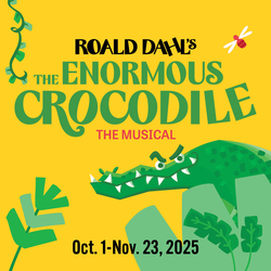 Children’s Theatre Company presents Roald Dahl's The Enormous Crocodile The Musical