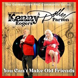 A Tribute to Kenny Rogers and Dolly Parton: You Can't Make Old Friends