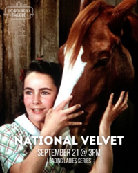 NATIONAL VELVET (1944) | Leading Ladies Film Series at the North Bend Theatre