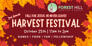 Forest Hill Baptist Church 2nd Annual Harvest Festival