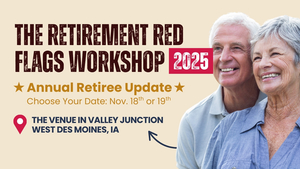 The 2025 Retirement Red Flags Workshop - Annual Retiree Update