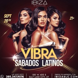 Vibra Sábados Latinos at IBIZA SLC – Latin Night in Salt Lake City