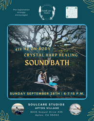 432 Hz On-body Crystal Harp Healing Sound Bath @ SoulCare Studios Aptos ~ Sunday 9/28 @ 6pm