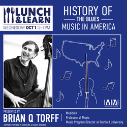 Lunch and Learn: History of the Blues: Music in America