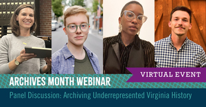 Archives Month Webinar | Coming Together Through Archives: Archiving Underrepresented VA History