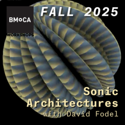 Sonic Architectures with David Fodel