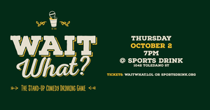 Wait, What? - The Stand-up Comedy Drinking Game