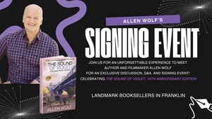 Meet Allen Wolf, Filmmaker and Author of The Sound of Violet - 11/14 at Landmark Booksellers