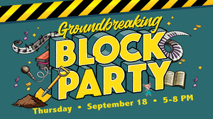 Groundbreaking Block Party