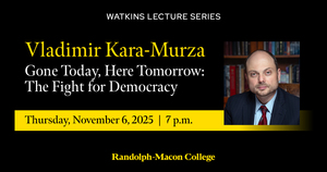 Former Russian Politician Prisoner Vladimir Kara-Murza, part of Randolph-Macon's Watkins Series