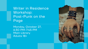 Writer in Residence Workshop: Post-Punk On the Page