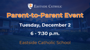 Eastside Catholic School Parent-to-Parent Event - December 2, 2025