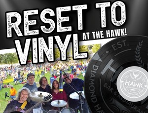 Reset to Vinyl at The Hawk!