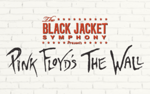 The Black Jacket Symphony
presents Pink Floyd's "The Wall"