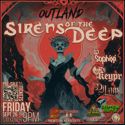 OUTLAND: Sirens of the deep – DJ Sophixi, DJ Keypr, & DJ Lilith