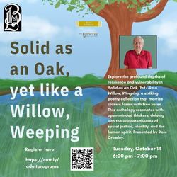 Solid as an Oak, Yet Like a Willow Weeping