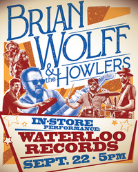 BRIAN WOLFF & THE HOWLERS In-Store Performance & Record Signing