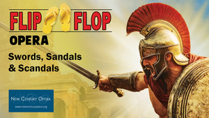 Flip Flop Opera – Swords, Sandals & Scandals
