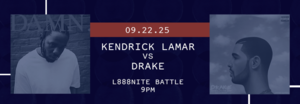 L888NITE Battle: Kendrick Lamar vs. Drake