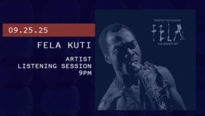 Artist Listening Session: Fela Kuti