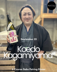 Matsu x Koedo Kagamiyama: A Collaboration Dinner with Special Guest Akihiro Igarashi