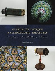 Collecting Antique Kaleidoscopes with Dr. Jim Vendeland