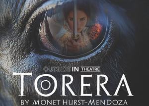 “TORERA” Makes L.A. Premiere at Outside In Theatre’s New Artspace