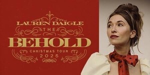 Lauren Daigle Brings Annual “Behold Christmas Tour” to Atlanta’s Fox Theatre
