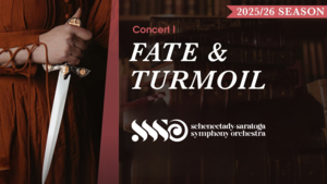 Schenectady-Saratoga Symphony Orchestra: Fate & Turmoil