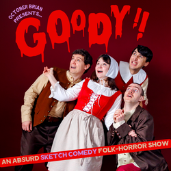 Goody! An Immersive Folk-Horror Sketch Comedy Show