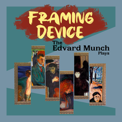 Framing Device: The Edvard Munch Plays