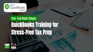 Year-End Made Simple: QuickBooks Training for Stress-Free Tax Prep