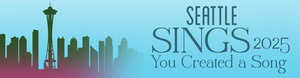 Seattle Sings 2025 - You Created A Song