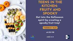 Teens In The Kitchen: Fruity & Spooky