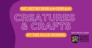 Creatures and Crafts at The Ellis School