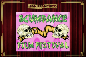 9th Annual Scumdance Film Festival: Horror/Comedy/Punk/Metal/Weirdo Cinema