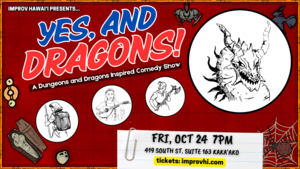 Yes, and Dragons – A Dungeons & Dragons Inspired HALLOWEEN Improv Comedy Show – 10/24/25