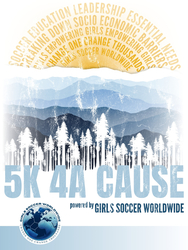 5K 4A CAUSE Powered by GIRLS SOCCER WORLDWIDE