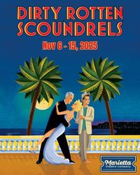 Dirty Rotten Scoundrels: The Musical