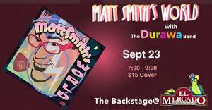 MATT SMITH'S WORLD Returns to Headline The Backstage at El Mercado South