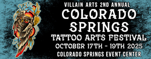 Villain Arts' 2nd Annual Colorado Springs Tattoo Arts Festival