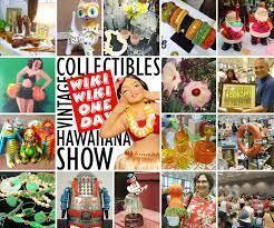 Wiki Wiki One Day Vintage Collectibles & Hawaiiana Show